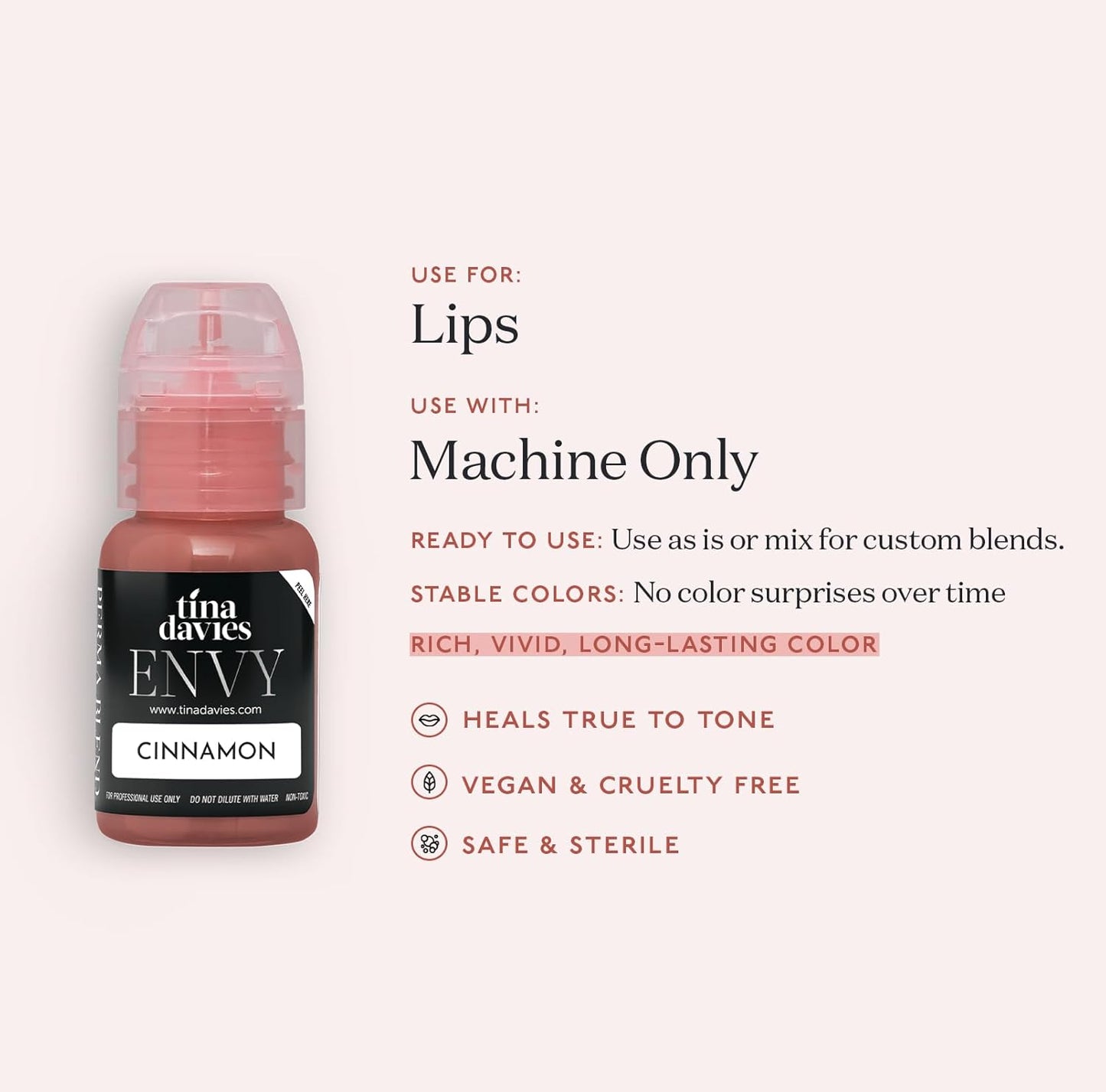 Tina Davies Professional Envy & Lust Lip Pigments - Permanent Lip Makeup - Colors Heal True to Tone - High Retention - Envy Cinnamon, 1/2oz/15ml Bottle